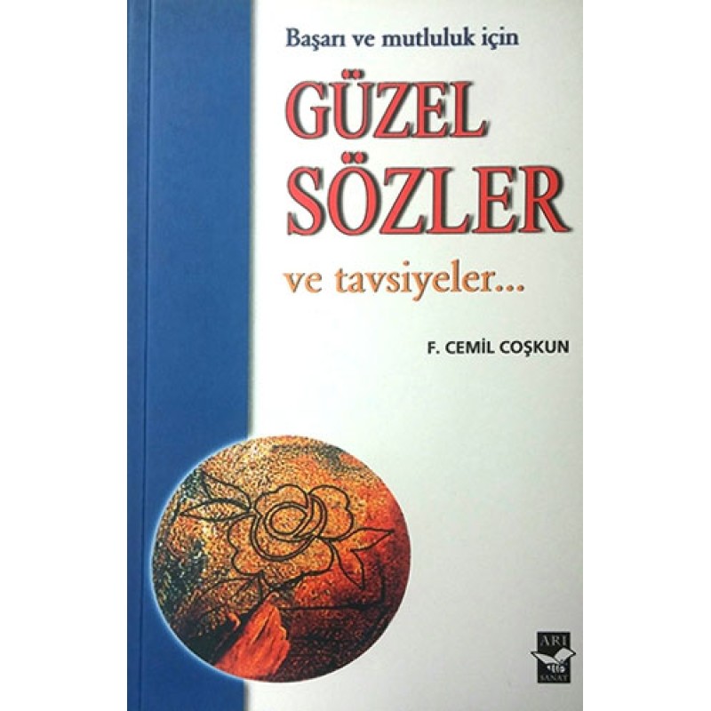Güzel Sözler ve Tavsiyeler Güzel Sözler ve Tavsiyeler