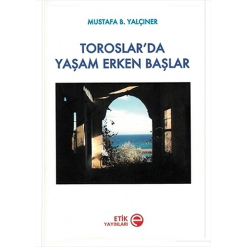Toroslar'da Yaşam Erken Başlar Toroslar'da Yaşam Erken Başlar