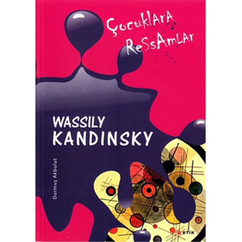 Çocuklara Ressamlar - Wassily Kandinsky