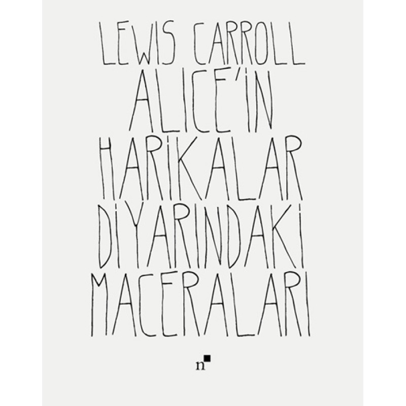 Alice’in Harikalar Diyarındaki Maceraları Alice’in Harikalar Diyarındaki Maceraları