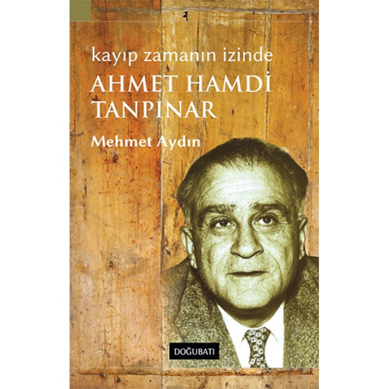 Kayıp Zamanın İzinde - Ahmet Hamdi Tanpınar Kayıp Zamanın İzinde - Ahmet Hamdi Tanpınar