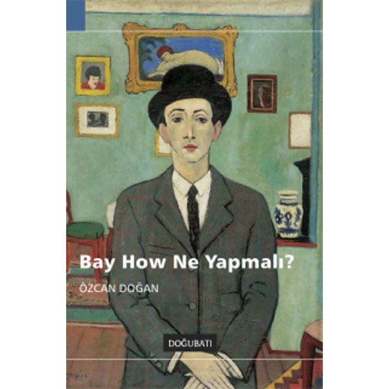 Bay How Ne Yapmalı? Bay How Ne Yapmalı?