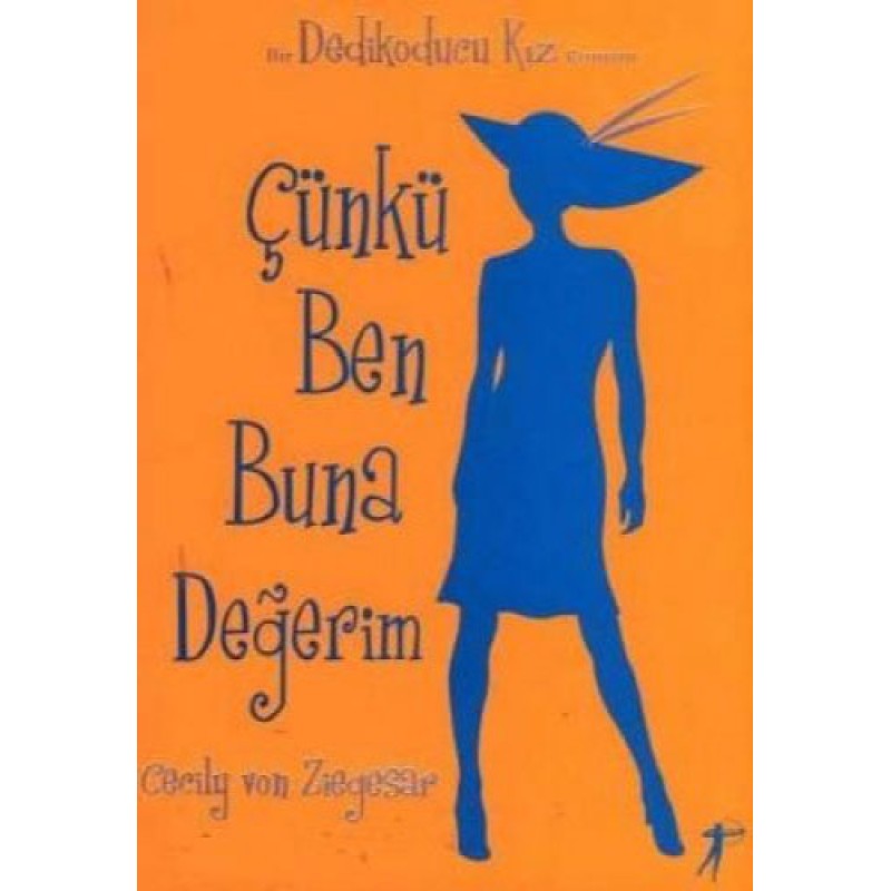 Dedikoducu Kız 4 - Çünkü Ben Buna Değerim Dedikoducu Kız 4 - Çünkü Ben Buna Değerim