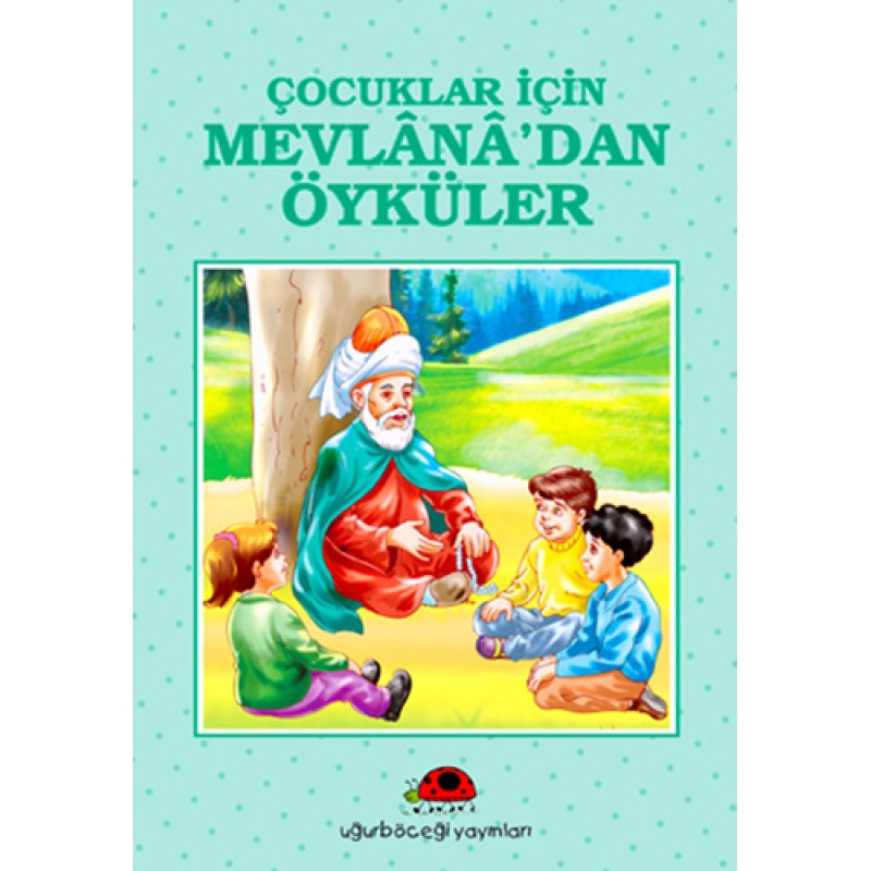Çocuklar İçin Mevlânâ'dan Öyküler Çocuklar İçin Mevlânâ'dan Öyküler