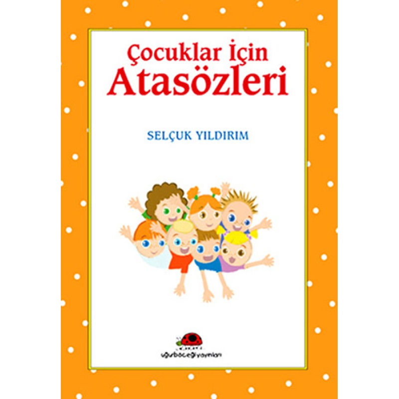Çocuklar İçin Atasözleri Çocuklar İçin Atasözleri