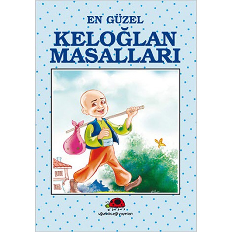 En Güzel Keloğlan Masalları En Güzel Keloğlan Masalları