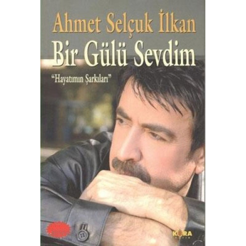 Bir Gülü Sevdim Bir Gülü Sevdim