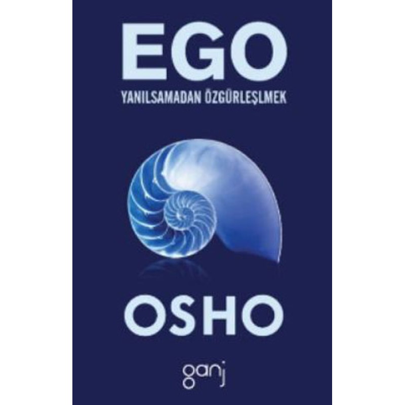 Ego - Yanılsamadan Özgürleşmek Ego - Yanılsamadan Özgürleşmek