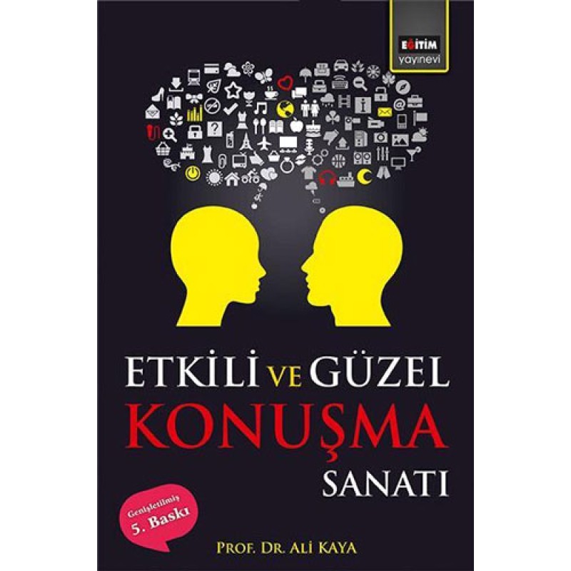 Etkili ve Güzel Konuşma Sanatı Etkili ve Güzel Konuşma Sanatı