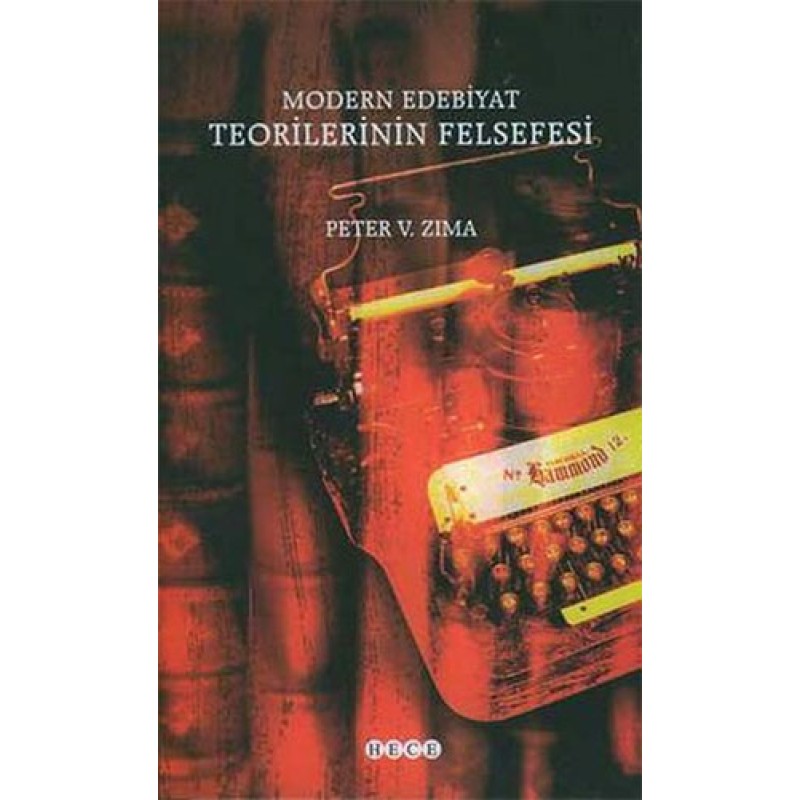 Modern Edebiyat Teorilerinin Felsefesi Modern Edebiyat Teorilerinin Felsefesi