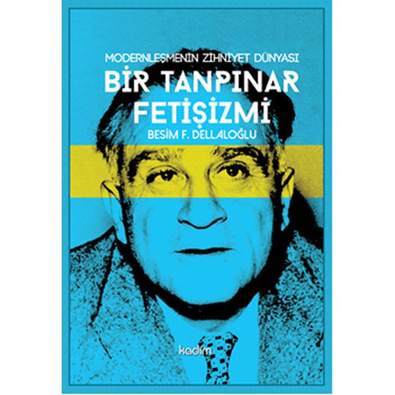 Bir Tanpınar Fetişizmi Bir Tanpınar Fetişizmi