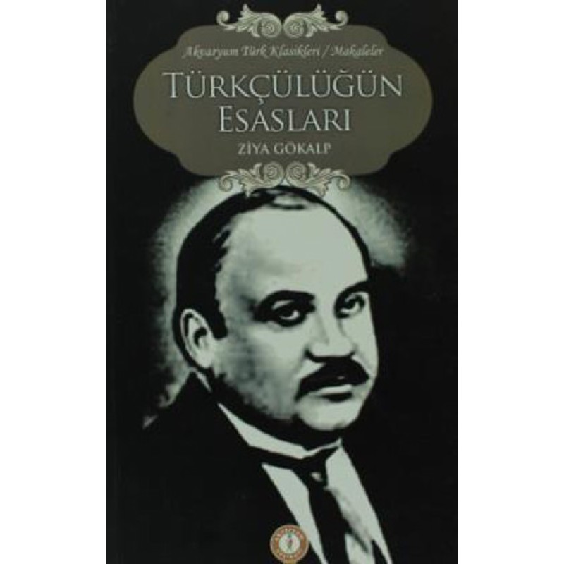 Türkçülüğün Esasları Türkçülüğün Esasları
