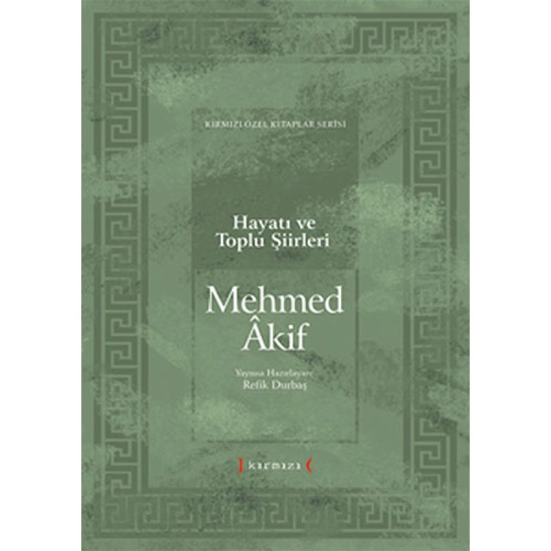 Mehmed Akif: Hayatı ve Toplu Şiirleri (Ciltli) Mehmed Akif: Hayatı ve Toplu Şiirleri (Ciltli)
