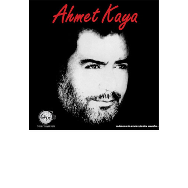 Ahmet Kaya Yağmurlu Ülkenin Sürgün Konuğu Ahmet Kaya Yağmurlu Ülkenin Sürgün Konuğu