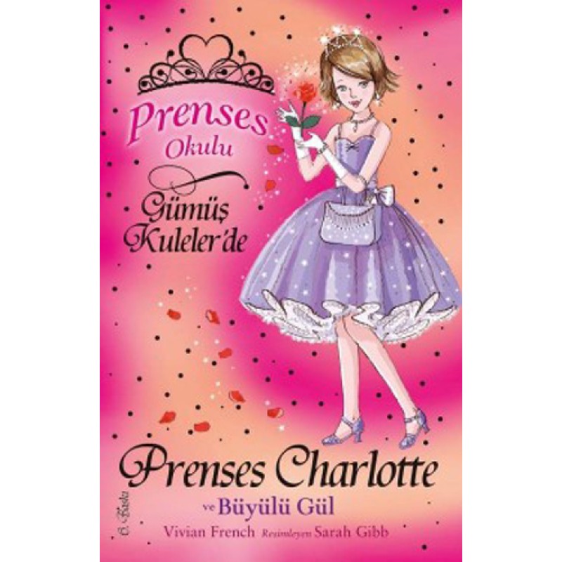 Prenses Okulu 7 - Prenses Charlotte ve Büyülü Gül