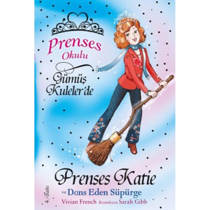 Prenses Okulu 8: Prenses Katie ve Dans Eden Süpürge Prenses Okulu 8: Prenses Katie ve Dans Eden Süpürge