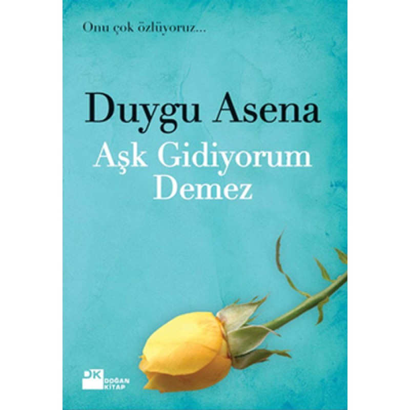 Aşk Gidiyorum Demez Aşk Gidiyorum Demez