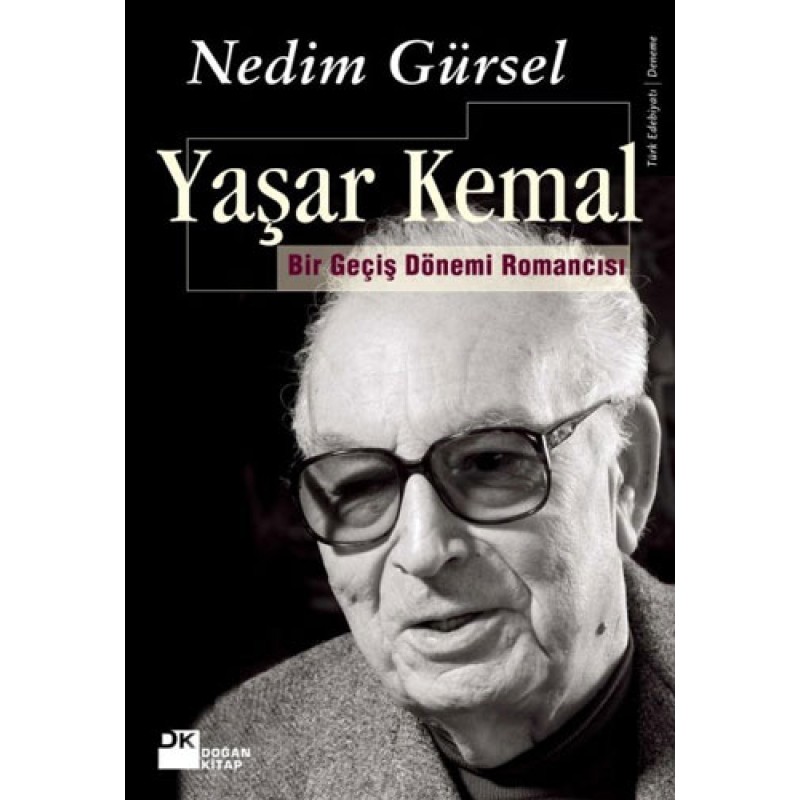 Yaşar Kemal - Bir Geçiş Dönemi Romancısı Yaşar Kemal - Bir Geçiş Dönemi Romancısı