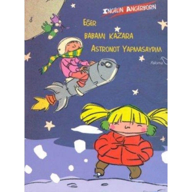 Eğer Babamı Kazara Astronot Yapmasaydım Eğer Babamı Kazara Astronot Yapmasaydım