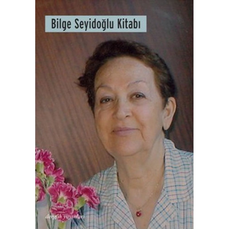 Bilge Seyidoğlu Kitabı Bilge Seyidoğlu Kitabı