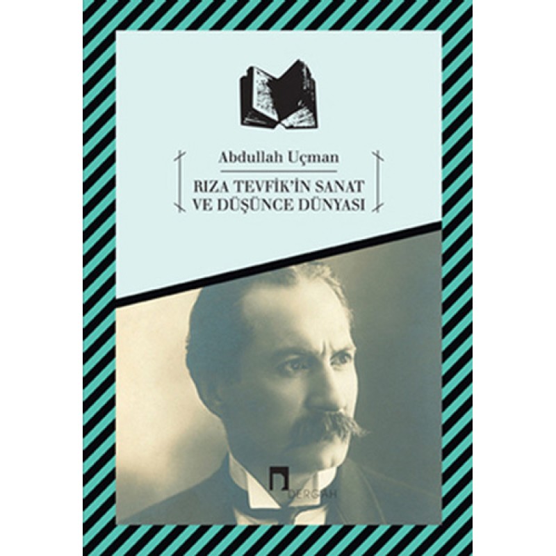 Rıza Tevfik'in Sanat ve Düşünce Dünyası Rıza Tevfik'in Sanat ve Düşünce Dünyası