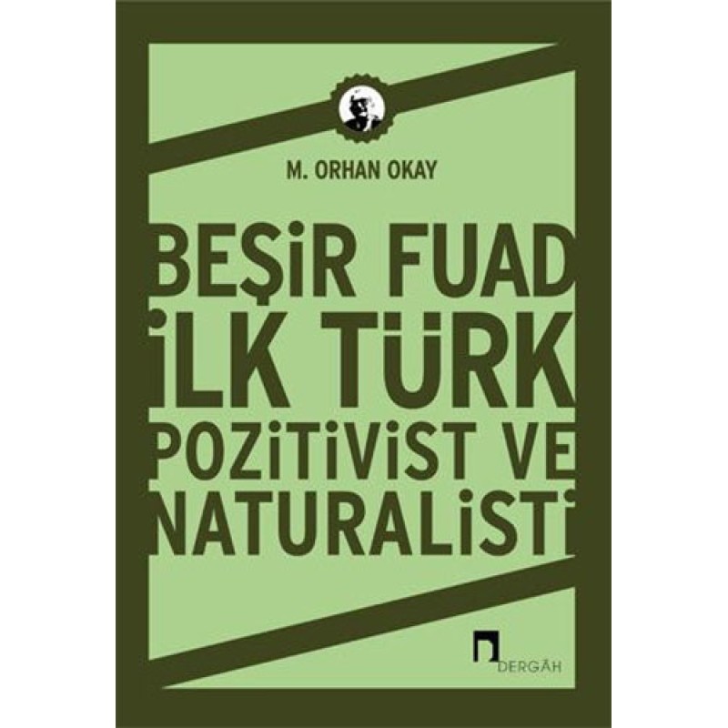 Beşir Fuad: İlk Türk Pozitivist ve Natüralisti