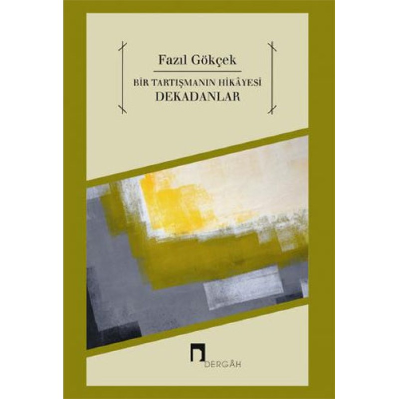 Bir Tartışmanın Hikayesi Dekadanlar Bir Tartışmanın Hikayesi Dekadanlar