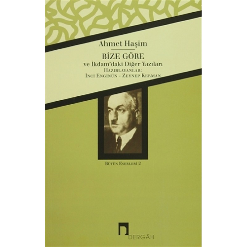 Ahmet Haşim Bütün Eserleri - 2 Bize Göre Ahmet Haşim Bütün Eserleri - 2 Bize Göre