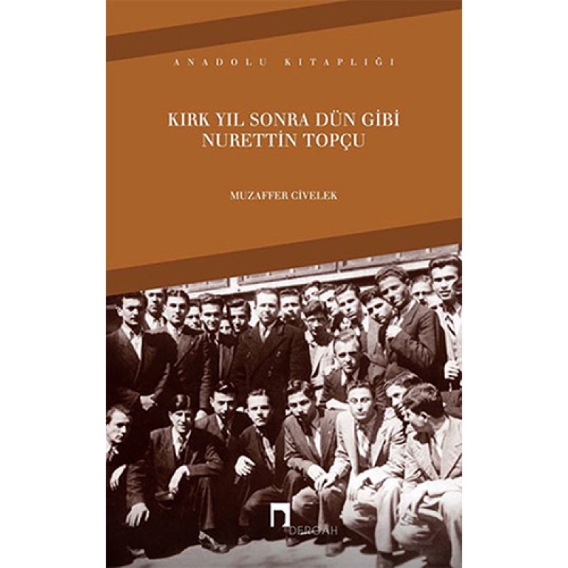 Kırk Yıl Sonra Dün Gibi Nurettin Topçu