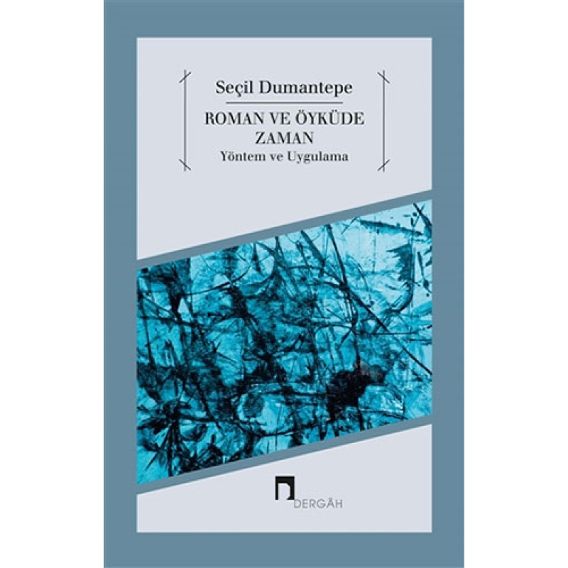 Roman ve Öyküde Zaman Yöntem ve Uygulama Roman ve Öyküde Zaman Yöntem ve Uygulama