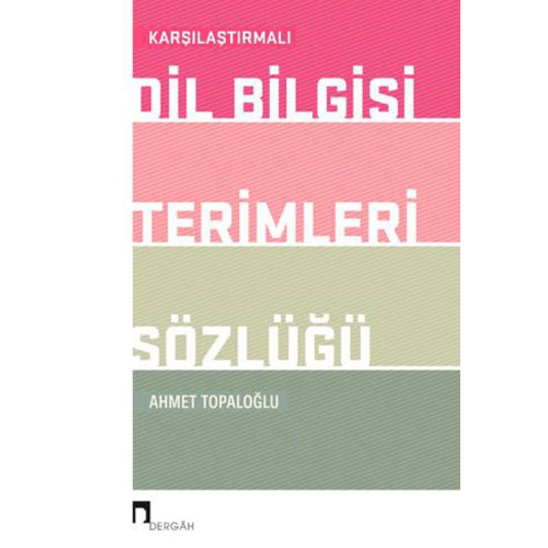 Karşılaştırmalı Dil Bilgisi Terimleri Sözlüğü Karşılaştırmalı Dil Bilgisi Terimleri Sözlüğü