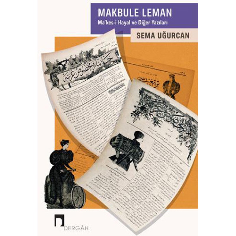 Makbule Leman - Ma'kes-i Hayal ve Diğer Yazıları Makbule Leman - Ma'kes-i Hayal ve Diğer Yazıları