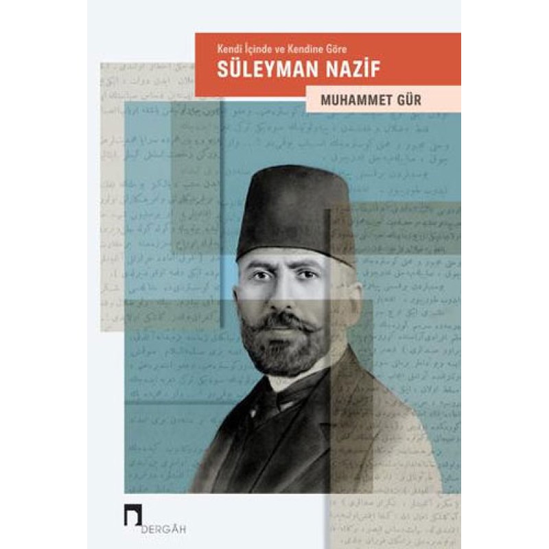 Kendi İçinde ve Kendine Göre: Süleyman Nazif Kendi İçinde ve Kendine Göre: Süleyman Nazif