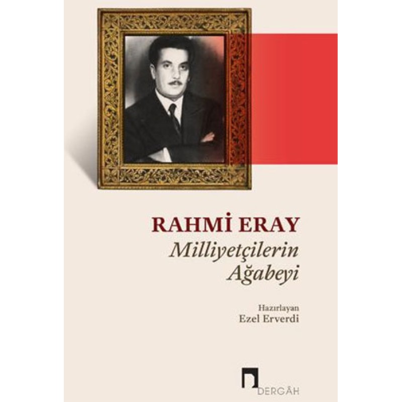 Rahmi Eray - Milliyetçilerin Ağabeyi Rahmi Eray - Milliyetçilerin Ağabeyi