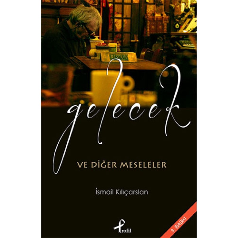 Gelecek ve Diğer Meseleler Gelecek ve Diğer Meseleler
