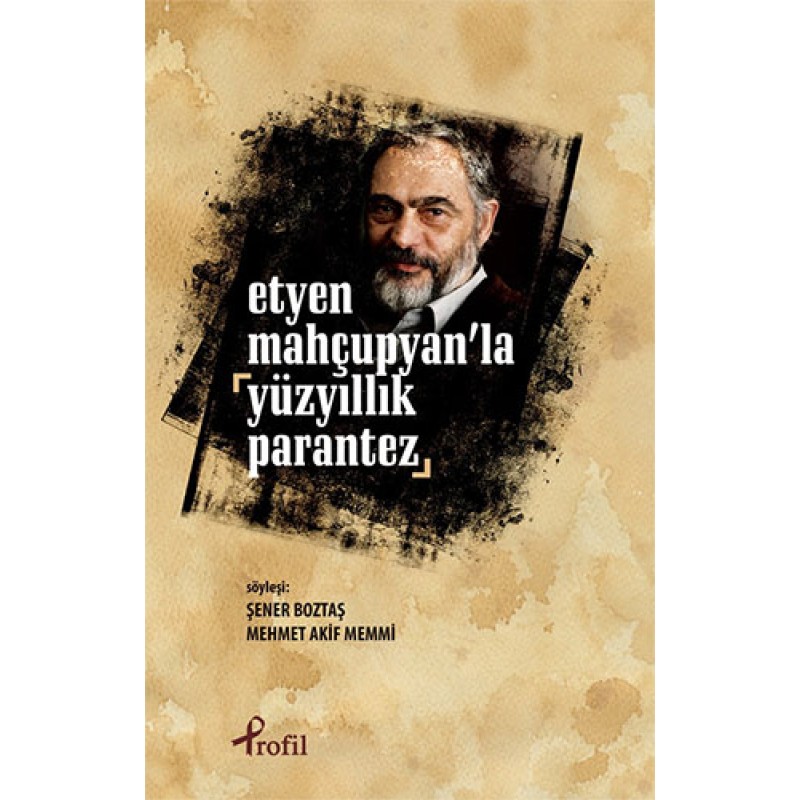 Etyen Mahçupyan'la Yüzyıllık Parantez Etyen Mahçupyan'la Yüzyıllık Parantez