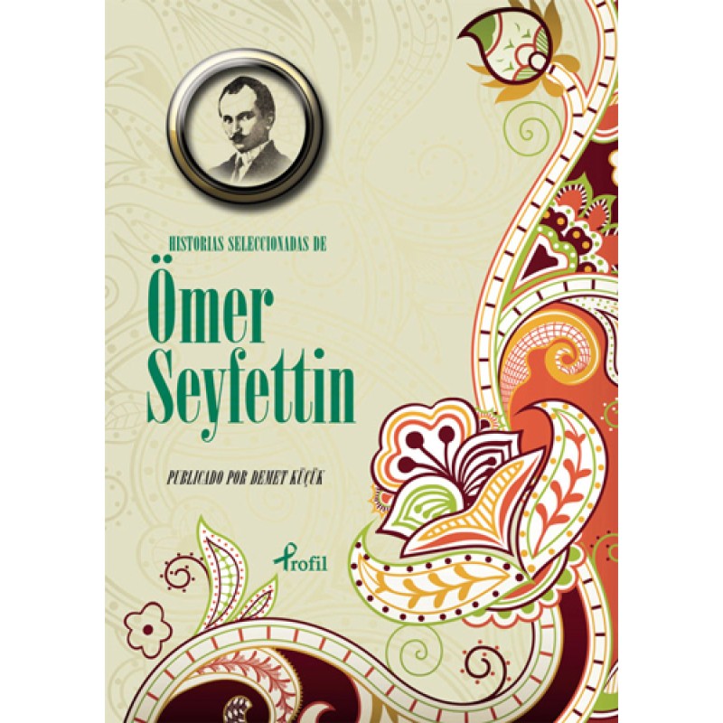 Historias Seleccionadas De Ömer Seyfettin Historias Seleccionadas De Ömer Seyfettin
