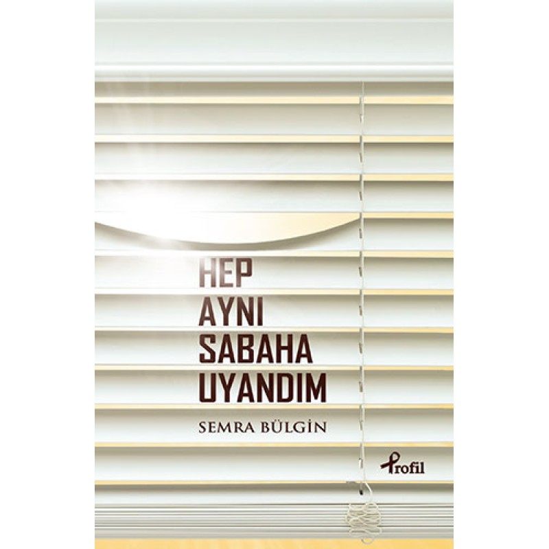 Hep Aynı Sabaha Uyandım Hep Aynı Sabaha Uyandım