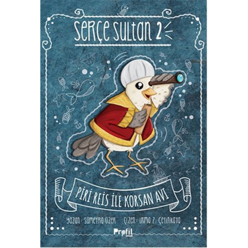 Serçe Sultan 2 - Piri Reis ile Korsan Avı (Ciltli)