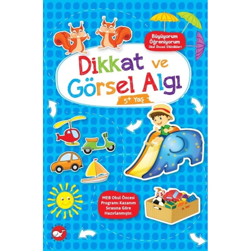 Büyüyorum Öğreniyorum Okul Öncesi Etkinlikleri - Dikkat Ve Görsel Algı