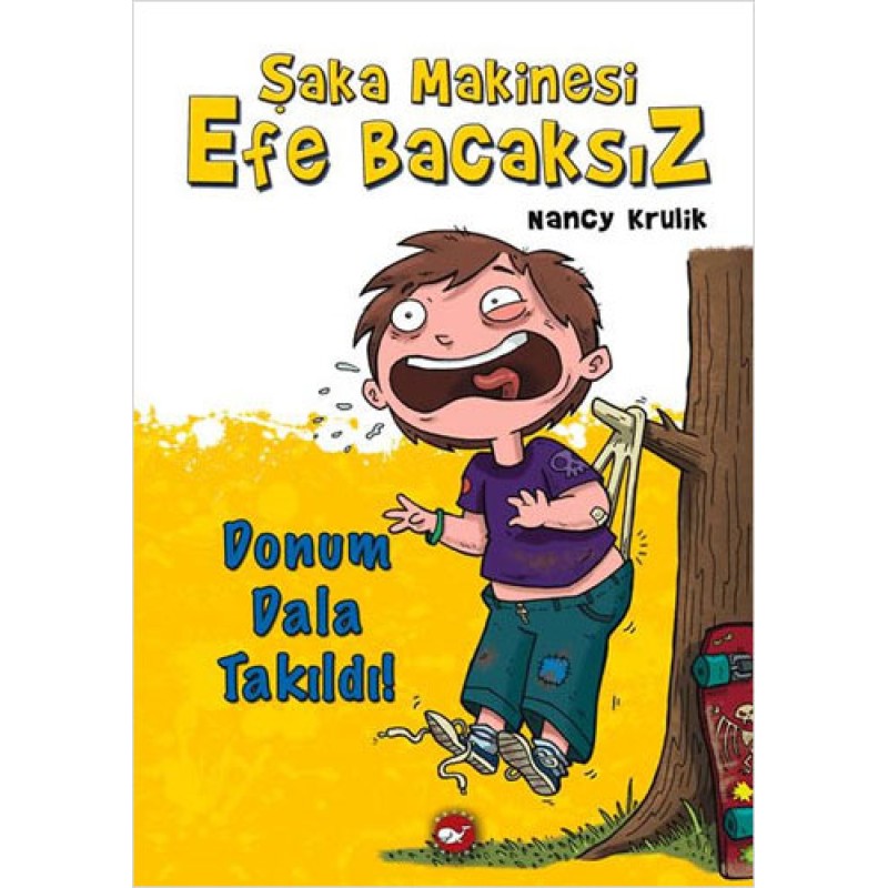 Şaka Makinesi Efe Bacaksız - 3 Donum Dala Takıldı! (Ciltli)