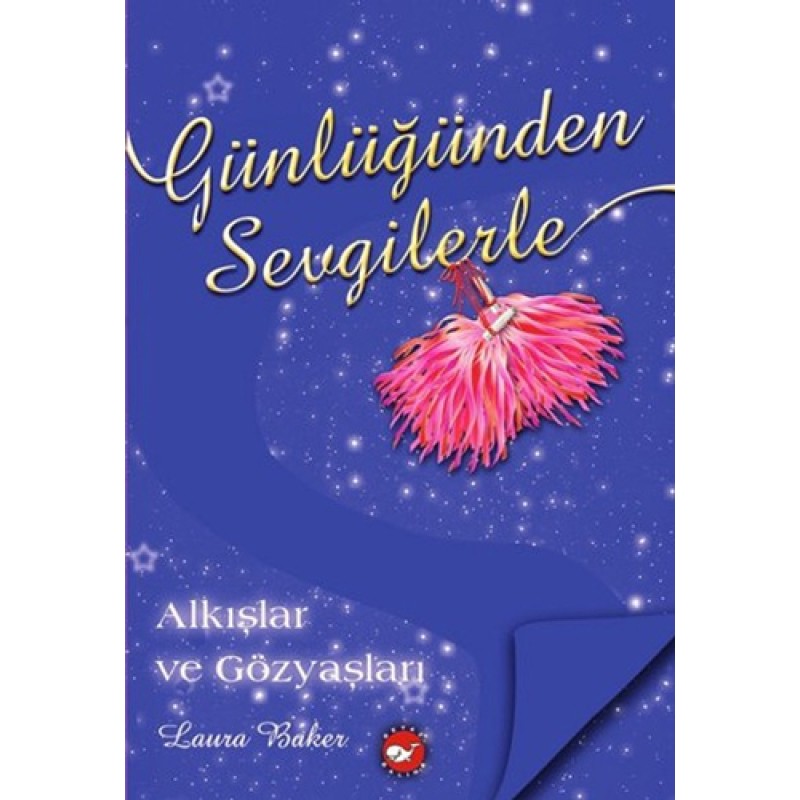 Günlüğünden Sevgilerle - Alkışlar ve Gözyaşları Günlüğünden Sevgilerle - Alkışlar ve Gözyaşları