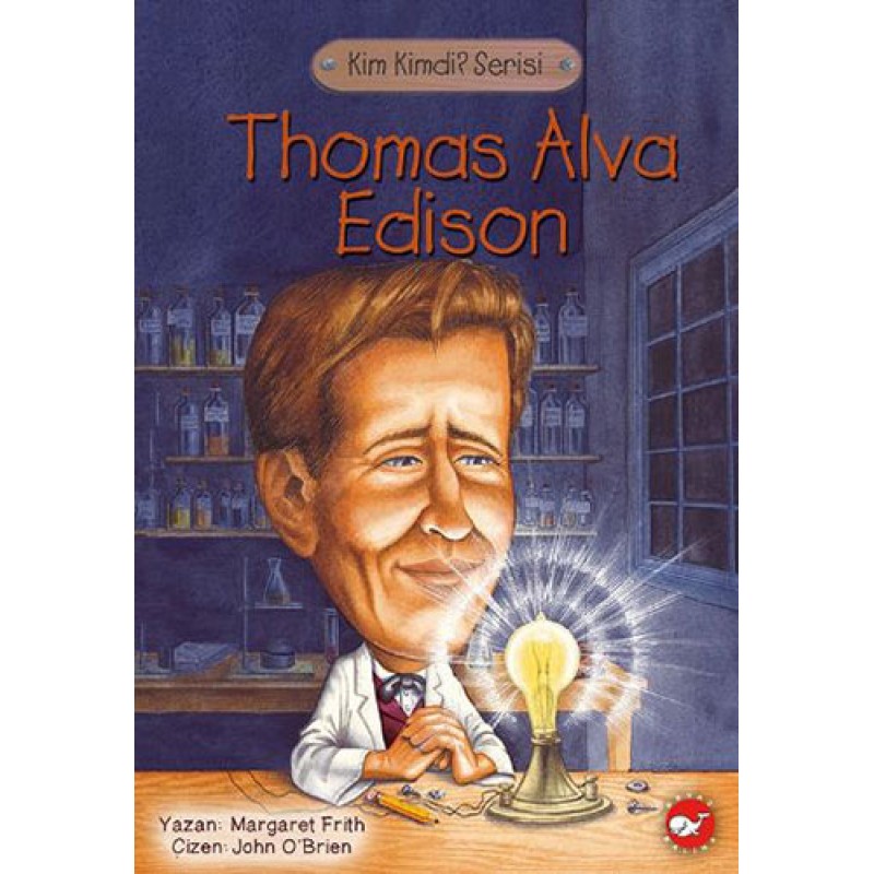 Kim Kimdi? Serisi - Thomas Alva Edison Kim Kimdi? Serisi - Thomas Alva Edison