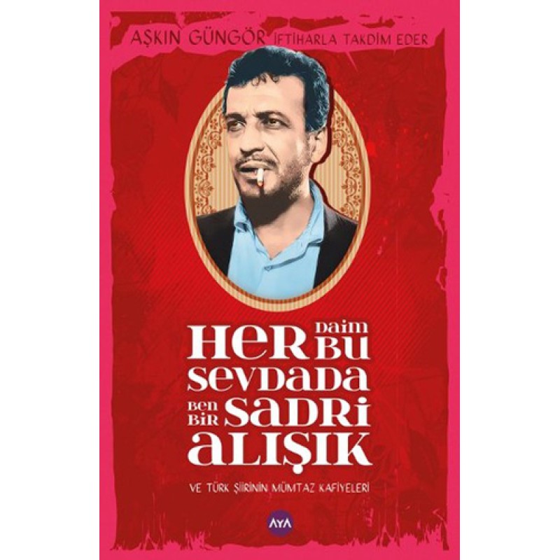 Her Daim Bu Sevdada Ben Bir Sadri Alışık Her Daim Bu Sevdada Ben Bir Sadri Alışık