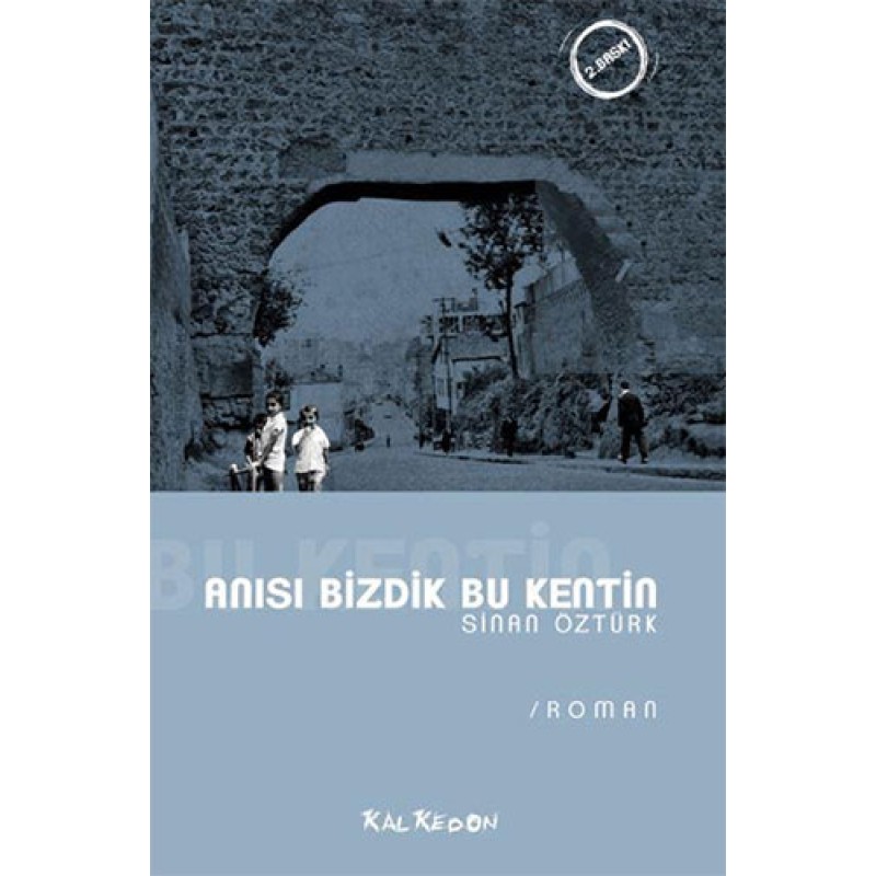 Anısı Bizdik Bu Kentin Anısı Bizdik Bu Kentin
