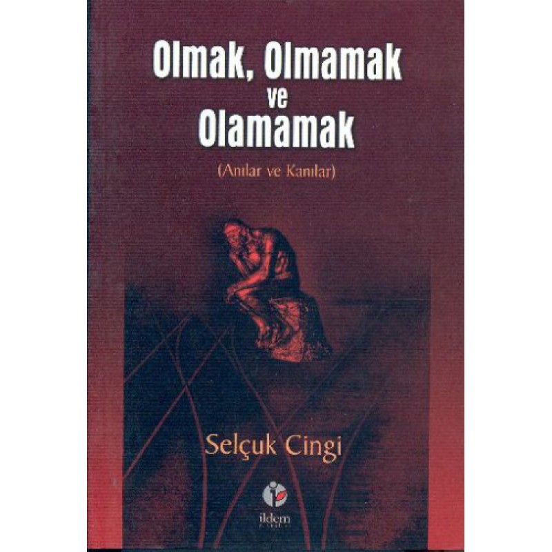 Olmak Olmamak ve Olamamak