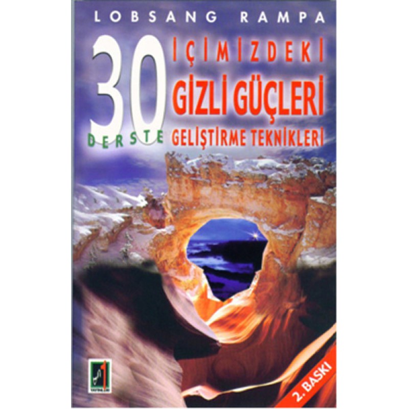 30 Derste İçimizdeki Gizli Güçleri Geliştirme Teknikleri 30 Derste İçimizdeki Gizli Güçleri Geliştirme Teknikleri