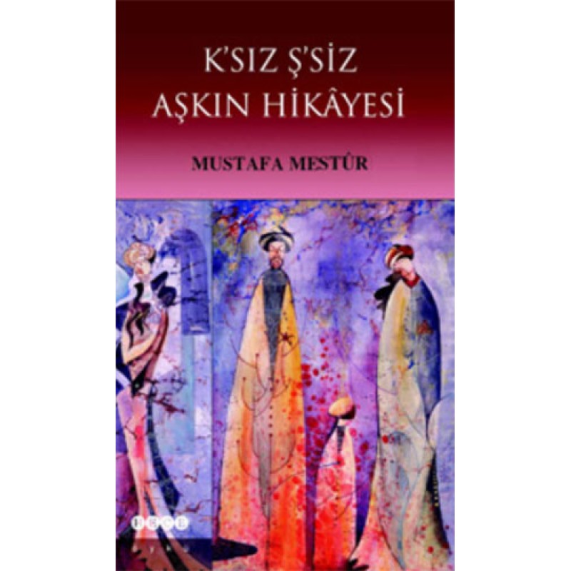 K'sız Ş'siz Aşkın Hikâyesi K'sız Ş'siz Aşkın Hikâyesi