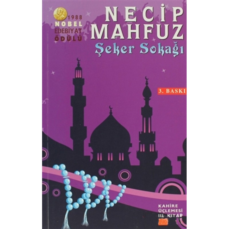 Şeker Sokağı - Kahire Üçlemesi 3 . Kitap Şeker Sokağı - Kahire Üçlemesi 3 . Kitap