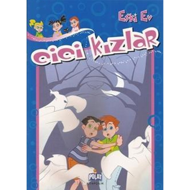 Eski Ev - Cici Kızlar Eski Ev - Cici Kızlar